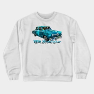 1950 Studebaker Champion 4 Door Sedan Crewneck Sweatshirt